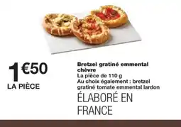 Monoprix Bretzel gratiné emmental chèvre offre
