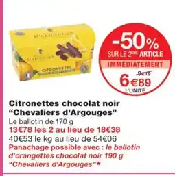 Monoprix CHEVALIERS D'ARGOUGES Citronettes chocolat noir offre