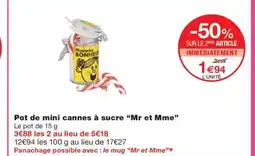 Monoprix MR ET MME Pot de mini cannes à sucre offre
