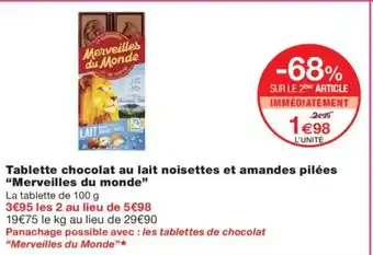 Monoprix MERVEILLES DU MONDE Tablette chocolat au lait noisettes et amandes pilées offre