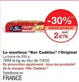 Monoprix KER CADÉLAC Le moelleux l'Original offre
