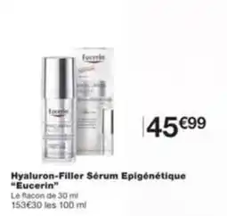 Monop' Hyaluron filler sérum epigénétique "eucerin" offre