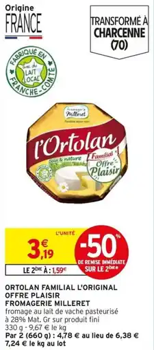 Intermarché Express ORTOLAN familial l'original offre plaisir fromagerie milleret offre