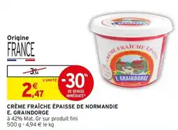 Intermarché Express E. GRAINDORGE Crème fraîche épaisse de normandie offre