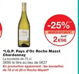 Monoprix I.G.P. Pays d'Oc Roche Mazet Chardonnay offre