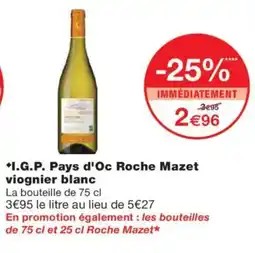 Monoprix I.G.P. Pays d'Oc Roche Mazet viognier blanc offre
