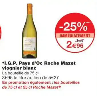 Monoprix I.G.P. Pays d'Oc Roche Mazet viognier blanc offre