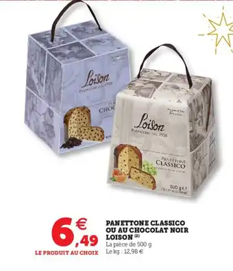 Hyper U Panettone Classico ou au Chocolar Noir Loison offre