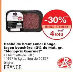 Monoprix MONOPRIX GOURMET Haché de bœuf label rouge façon bouchère 12% de mat. gr offre