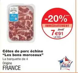Monoprix LES BONS MORCEAUX Côtes de porc échine offre