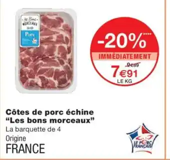 Monoprix LES BONS MORCEAUX Côtes de porc échine offre