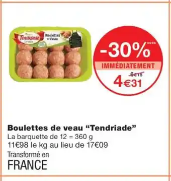 Monoprix TENDRIADE Boulettes de veau offre
