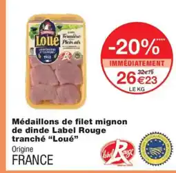 Monoprix LOUÉ Médaillons de filet mignon de dinde Label Rouge tranché offre