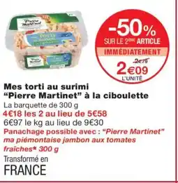 Monoprix PIERRE MARTINET Mes torti au surimi à la ciboulette offre