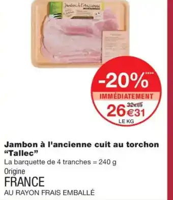 Monoprix TALLEC Jambon à l'ancienne cuit au torchon offre