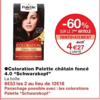 Monoprix SCHWARZKOPF Coloration Palette châtain foncé 4.0 offre