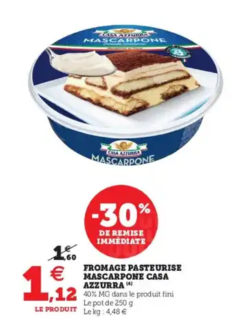 Hyper U Fromage Pasteurise Mascarpone Casa Azzurra offre