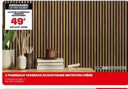 Brico Dépôt 2 panneaux tasseaux acoustiques imitation chêne offre