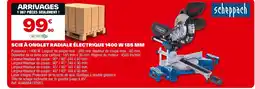 Brico Dépôt SCHEPPACH Scie à onglet radiale électrique 1400 w 185 mm offre