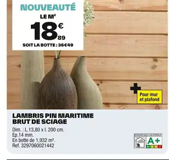 Brico Dépôt Lambris pin maritime brut de sciage offre