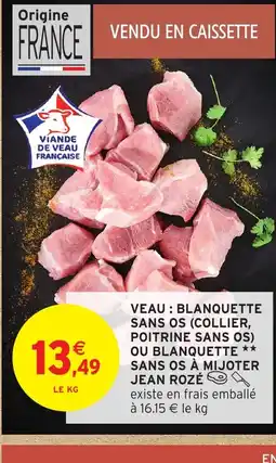 Intermarché Hyper JEAN ROZÉ Veau blanquette sans os collier, poitrine sans os ou blanquette sans os à mijoter offre