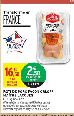 Intermarché Hyper MAÎTRE JACQUES Rôti de porc façon orloff offre