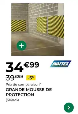 Feu Vert MOTTEZ Grande mousse de protection offre