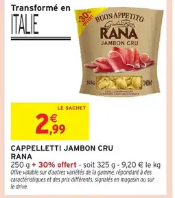 Intermarché Hyper RANA Cappelletti jambon cru offre