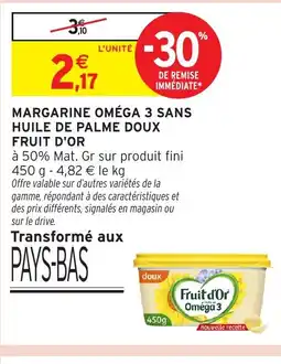 Intermarché Hyper FRUIT D'OR Margarine omega 3 sans huile de palme doux offre