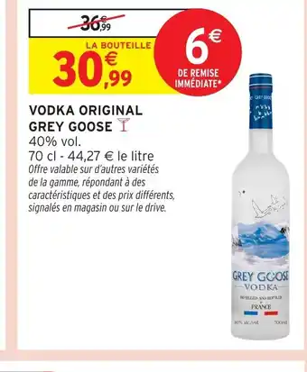 Intermarché Hyper GREY GOOSE Vodka original offre