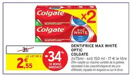 Intermarché Hyper COLGATE Dentifrice max white optic offre