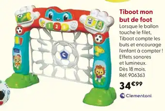 La Grande Récré Clementoni Tiboot mon but de foot offre