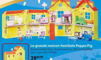 La Grande Récré La grande maison familiale Peppa Pig offre