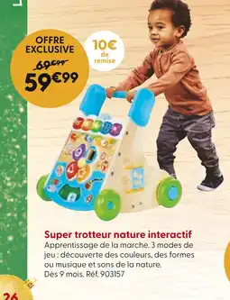 La Grande Récré Super trotteur nature interactif offre