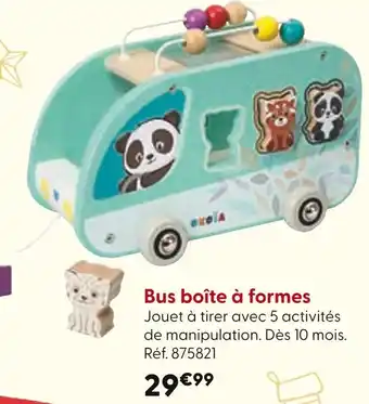 La Grande Récré Okoia Bus boîte à formes offre