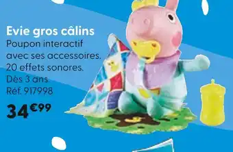 La Grande Récré Evie gros câlins offre