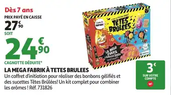 Auchan La mega fabrik à tetes brulees offre