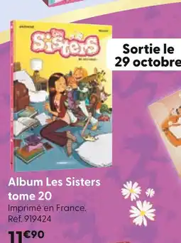 La Grande Récré Album Les Sisters tome 20 offre