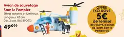 La Grande Récré Sam le Pompier Avion de sauvetage offre