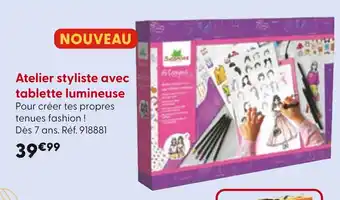 La Grande Récré Atelier styliste avec tablette lumineuse offre