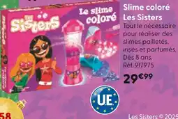 La Grande Récré LES SISTERS Slime coloré offre
