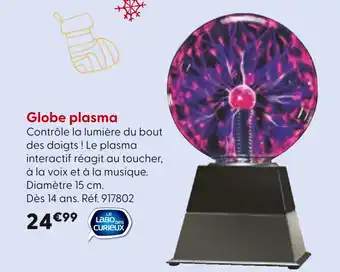 La Grande Récré LE LABO DES CURIEUX Globe plasma offre