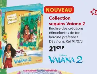 La Grande Récré Disney Collection sequins Vaiana 2 offre