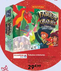 La Grande Récré Dujardin Fabulus créatures offre