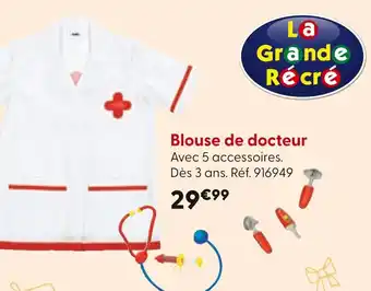 La Grande Récré LA GRANDE RÉCRÉ Blouse de docteur offre
