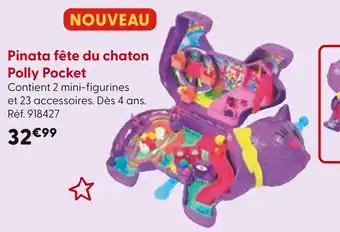 La Grande Récré POLLY POCKET Pinata fête du chaton offre