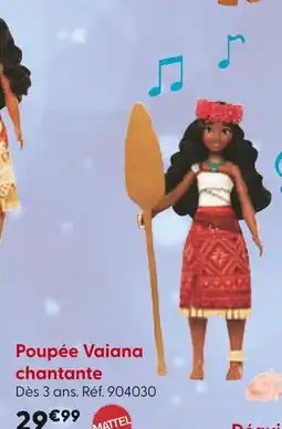 La Grande Récré MATTEL Poupée Vaiana chantante offre