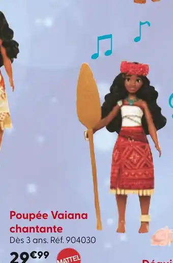 La Grande Récré MATTEL Poupée Vaiana chantante offre