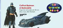 La Grande Récré La grande récré Coffret Batman et Batmobile offre