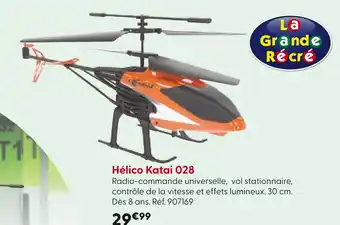 La Grande Récré Hélico Katai 028 offre